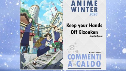 Keep Your Hand Off Eizouken Commenti a caldo